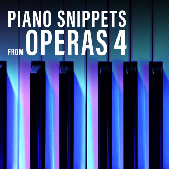 Piano Snippets from Operas, Vol. 4