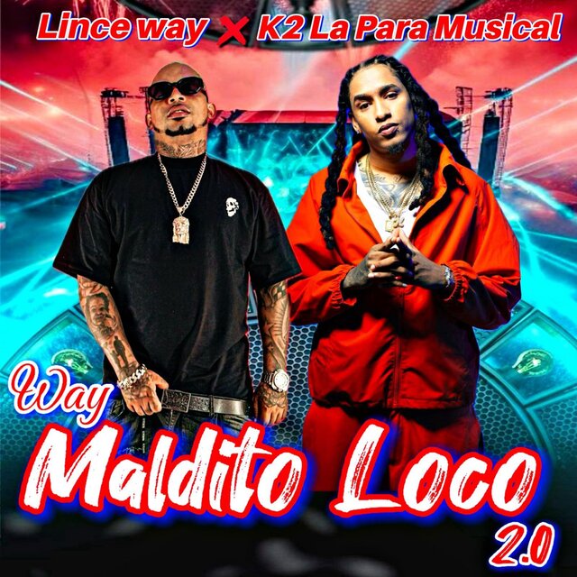 Way malditoloco 2.0 Lince way x K2 la Para musical
