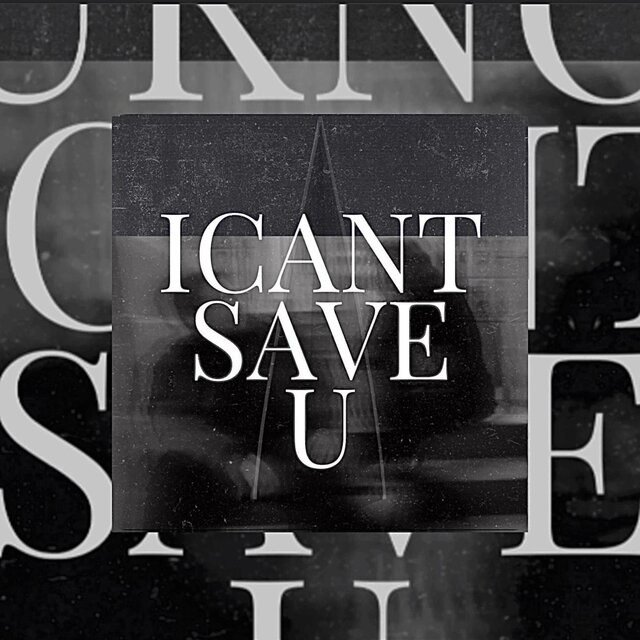 I Can't Save You