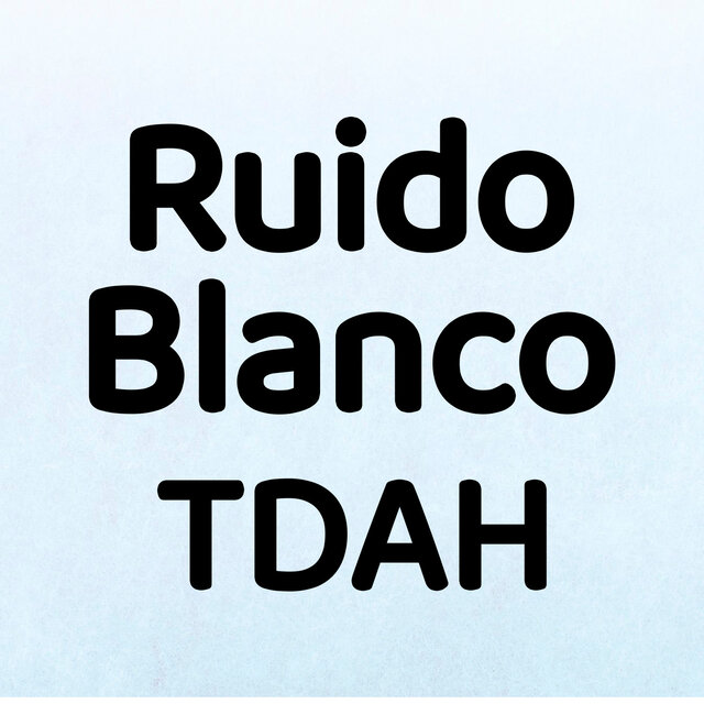 Ruido Blanco TDAH