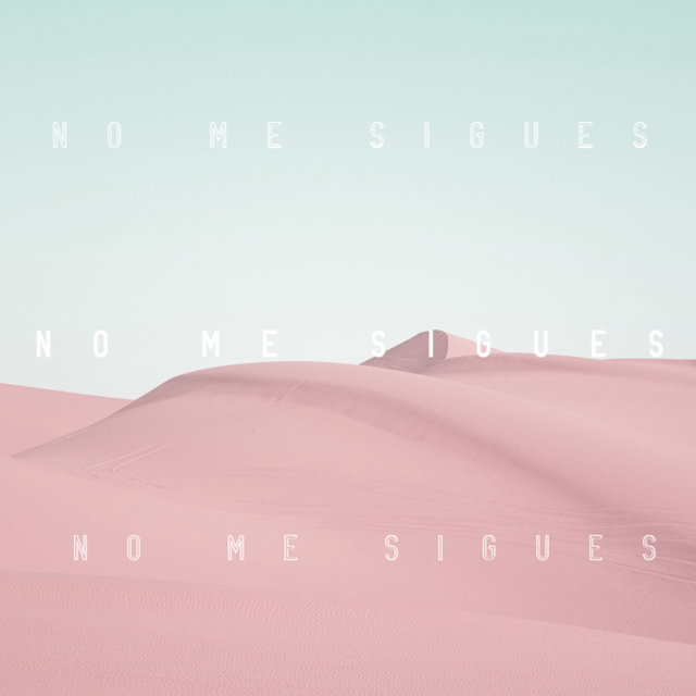 No Me Sigues
