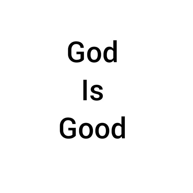 God is Good