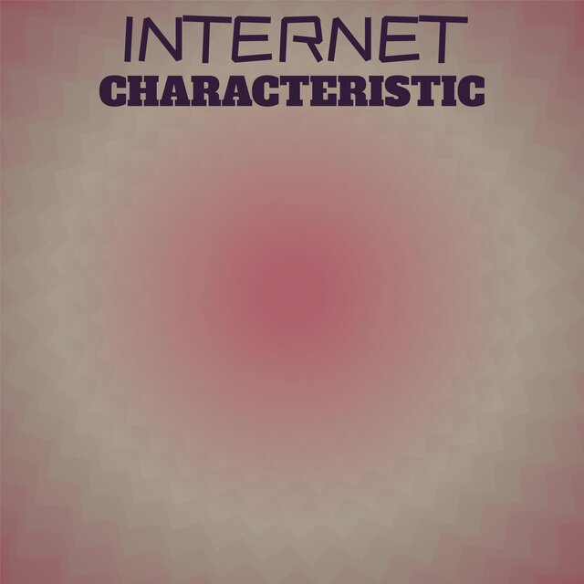 Internet Characteristic
