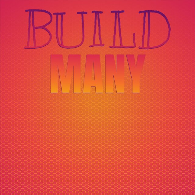 Build Many