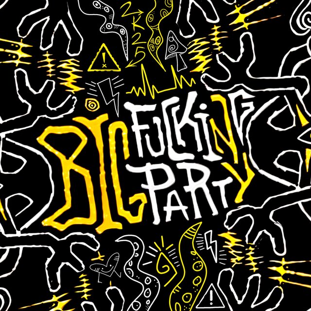 BIG FUCKING PARTY NEW YEAR 2025