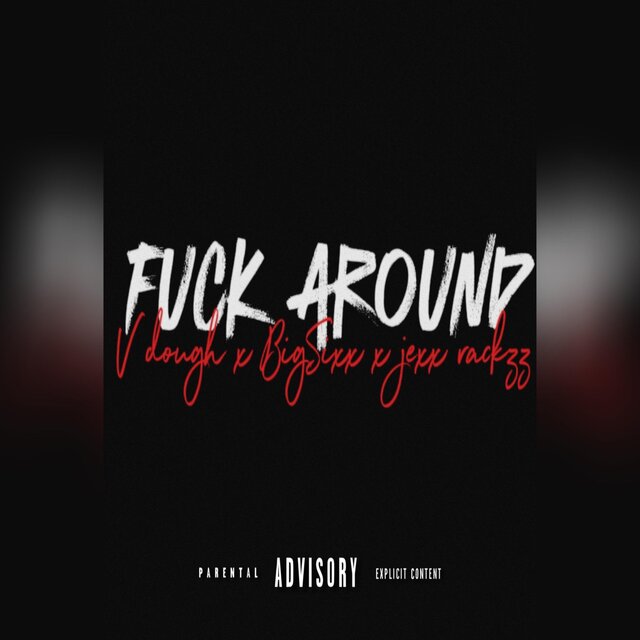 Fuck Around (feat. VeeDough & Jexx Rackz)