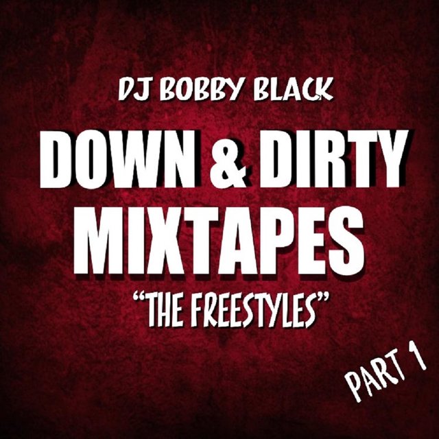 Down & Dirty Freestyles, Pt. 1