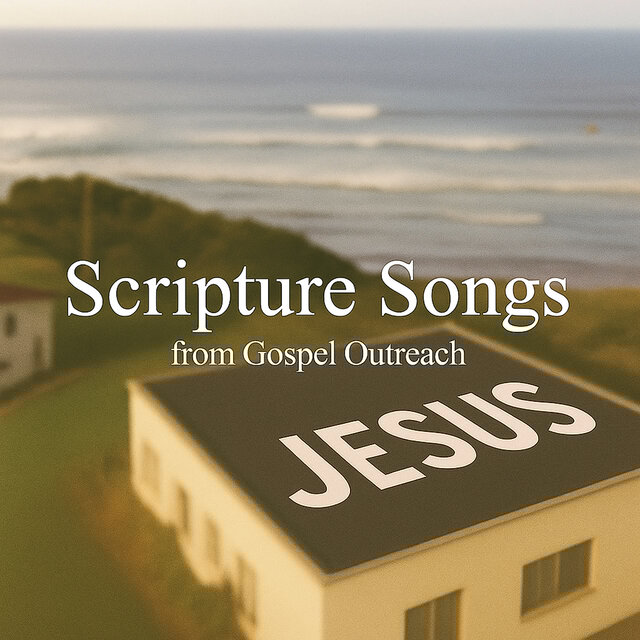 Gospel Outreach Scripture Songs