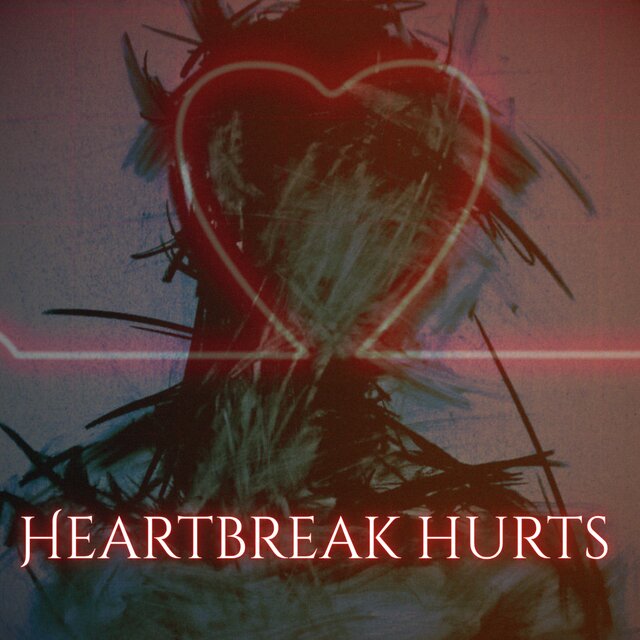 Heartbreak Hurts