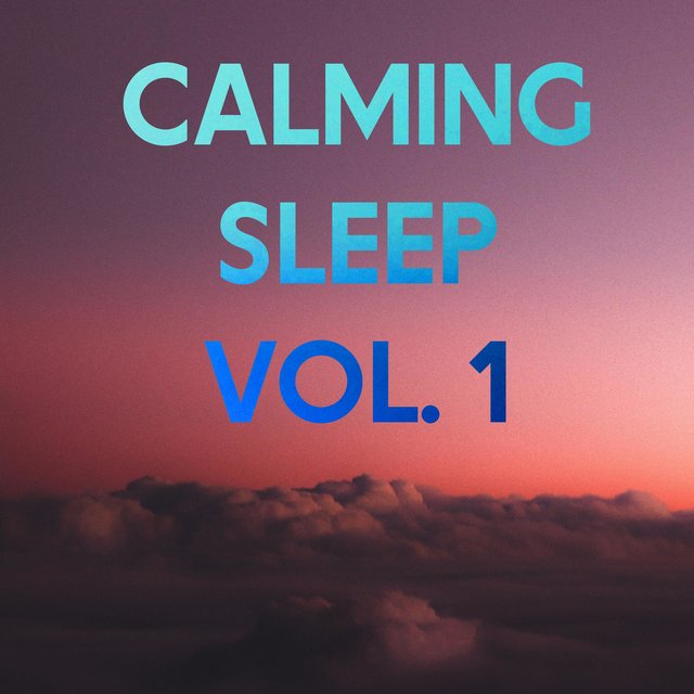 Calming Sleep: Volume 1
