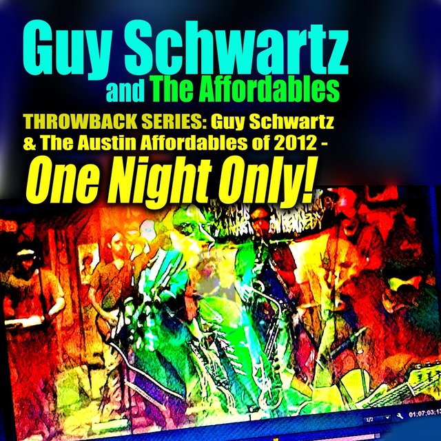 Throwback Series: Guy Schwartz and the Austin Affordables of 2012 - One Night Only! (Live)