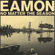 Cover art for album No Matter The Season by Eamon