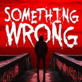 Something Wrong