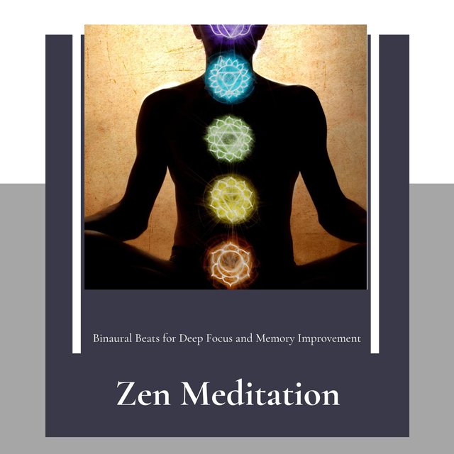 Zen Meditation - Binaural Beats For Deep Focus And Memory Improvement