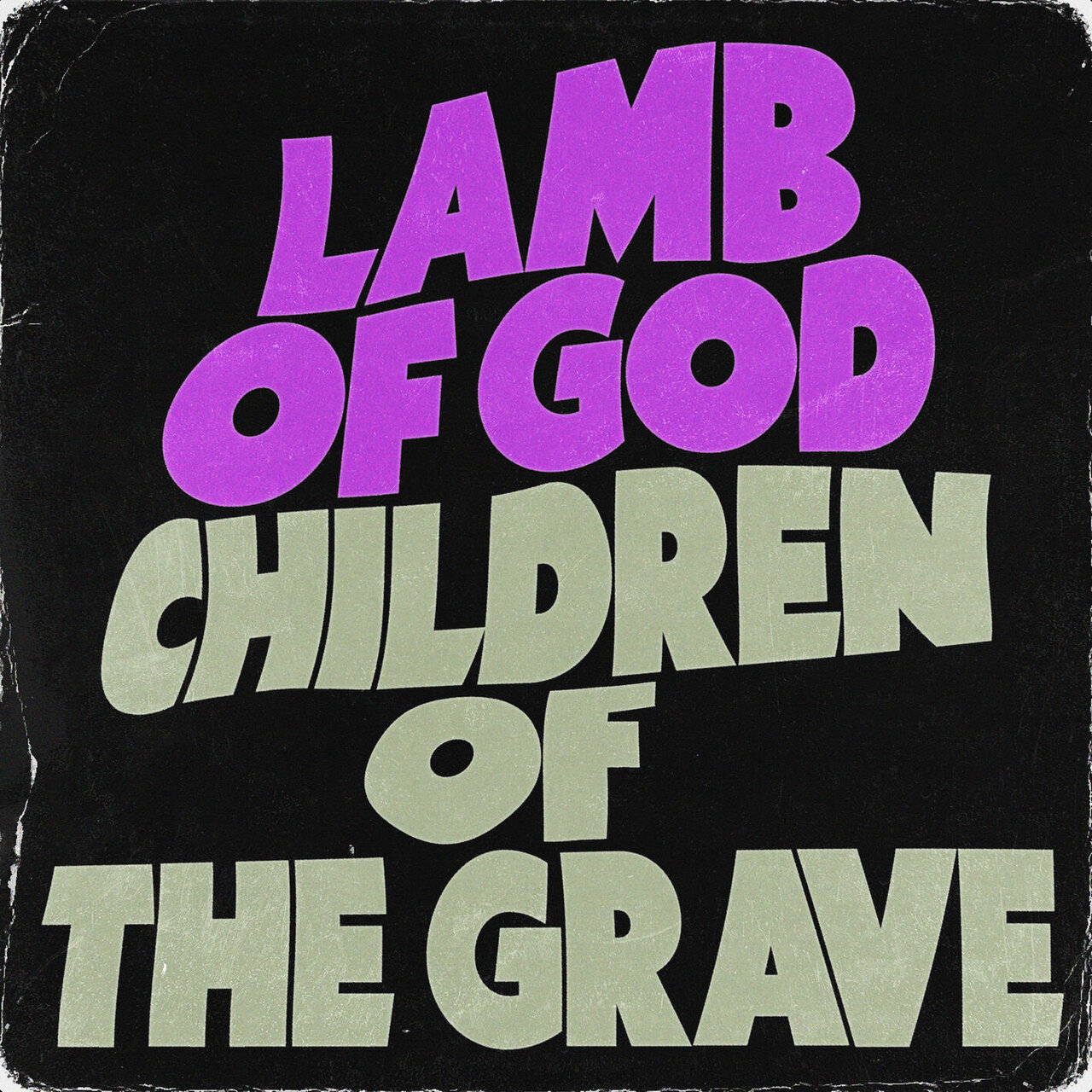 Children of the Grave by Lamb of God on TIDAL