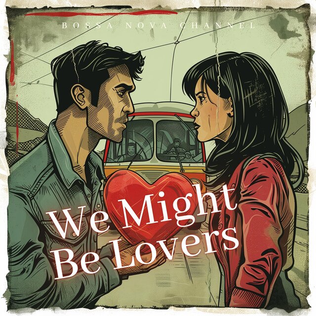 We Might Be Lovers