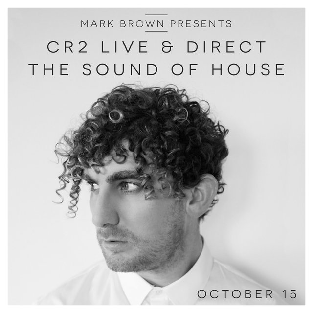 Mark Brown Presents: Cr2 Live & Direct Radio Show October 2015 (The Sound of House)
