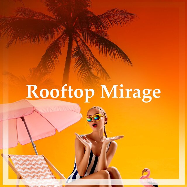 Rooftop Mirage