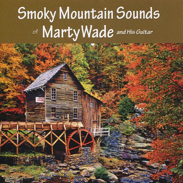 Smoky Mountain Sounds of Marty Wade and His Guitar (Digital Only)