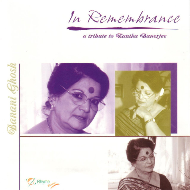 In Rememberance- A Tribute To Kanika Banerjee (Digital Only)