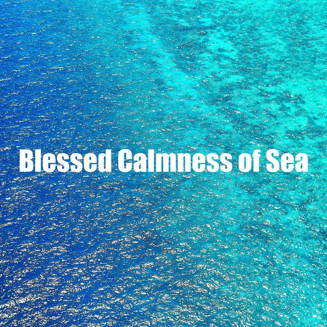 Blessed Calmness of Sea
