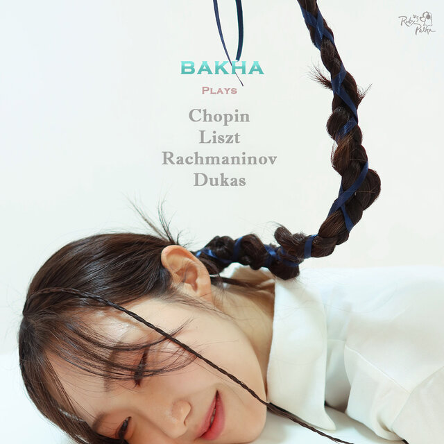BAKHA Plays Chopin Liszt Rachmaninov Dukas