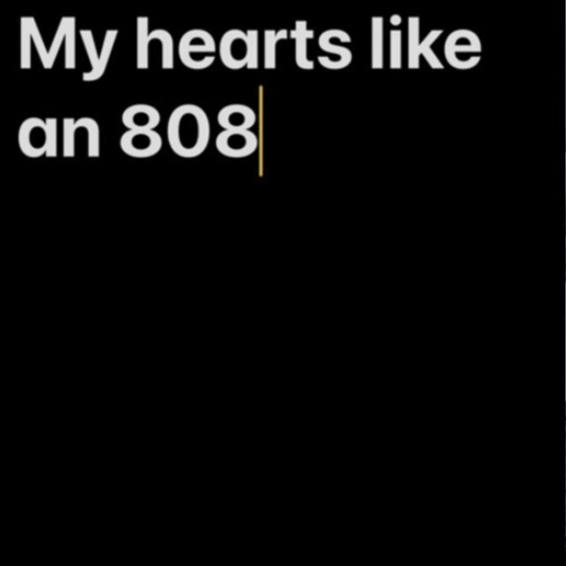 MY HEARTS LIKE AN 808