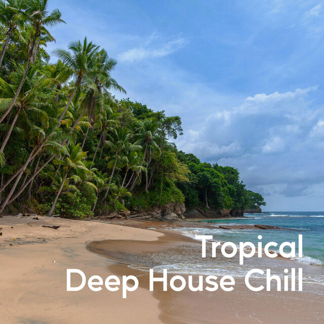 Tropical Deep House Chill
