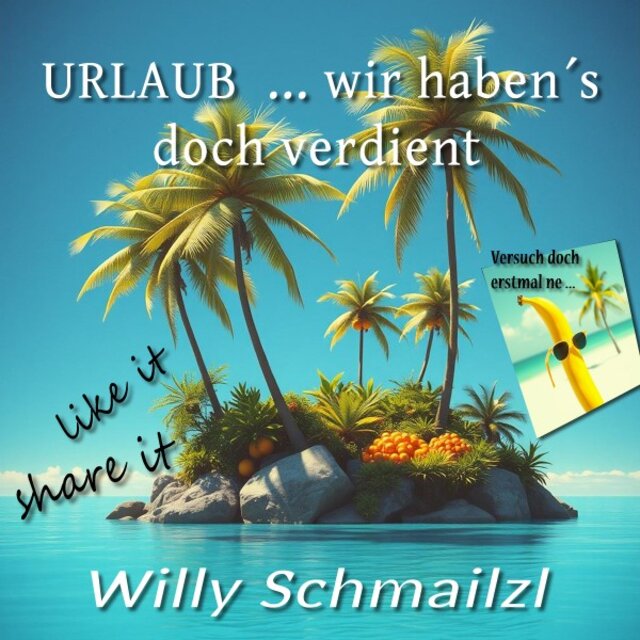 Urlaub ... Wir haben's doch verdient