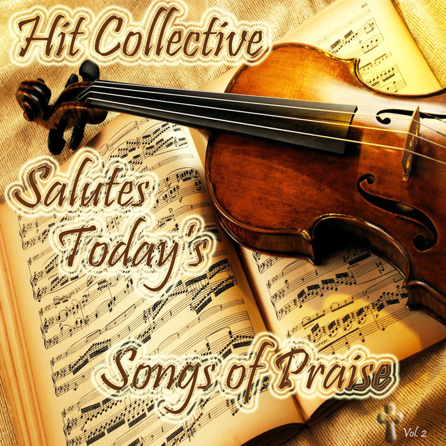 Hit Collective Salutes Today's Songs of Praise, Vol. 2