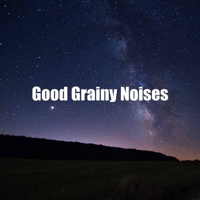 Good Grainy Noises