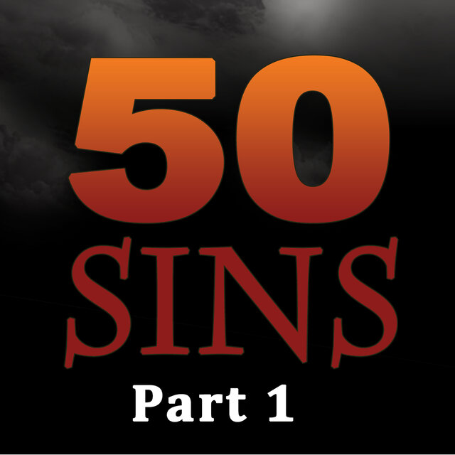 50 Sins, Pt. 1