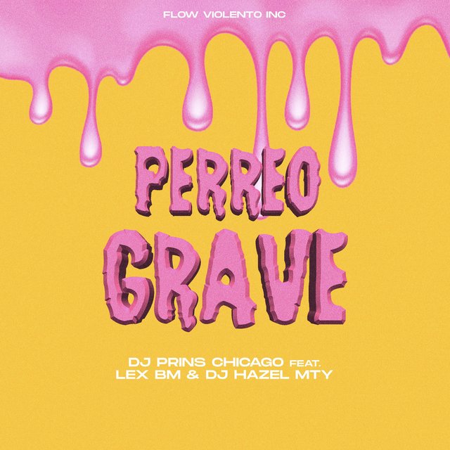 Perreo Grave (feat. Dj Prins Chicago & Dj Hazel Mty)