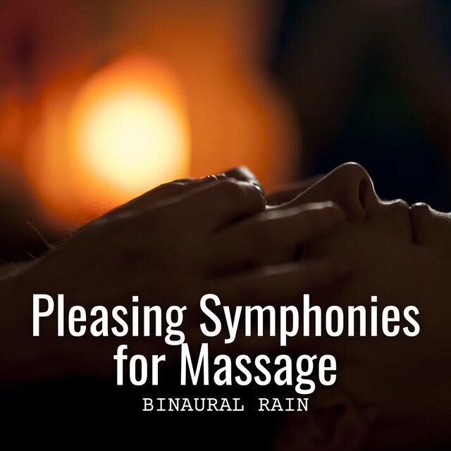Binaural Rain: Pleasing Symphonies for Massage