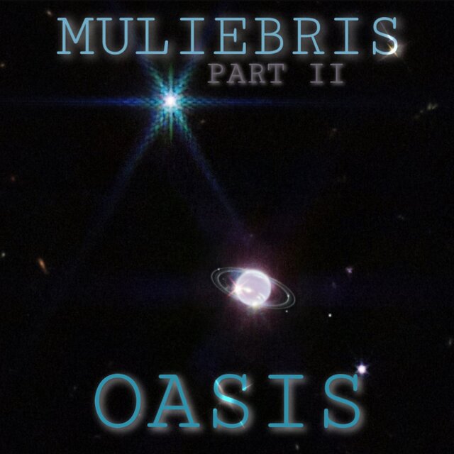 Muliebris, Pt. II: Oasis