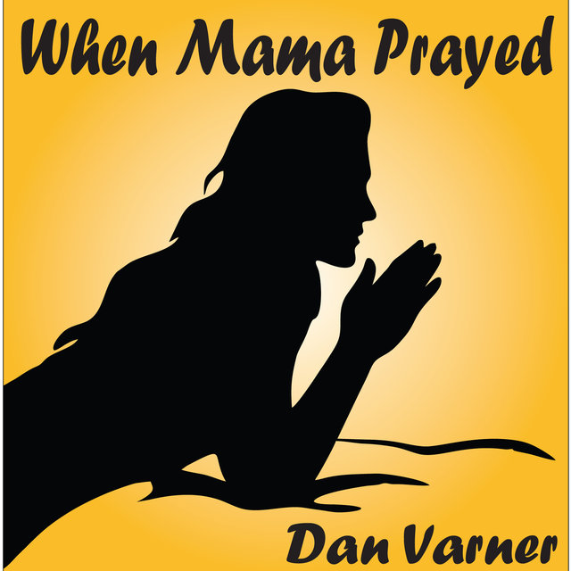 When Mama Prayed