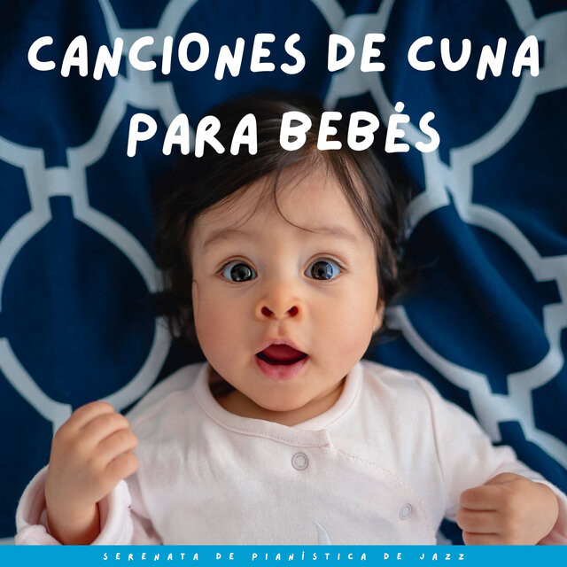 Serenata De Pianística De Jazz: Canciones De Cuna Para Bebés