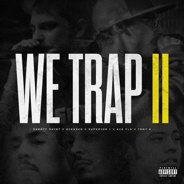 We Trap 2 (feat. Ace Flo, Dceased, Tony G & Superior 1)