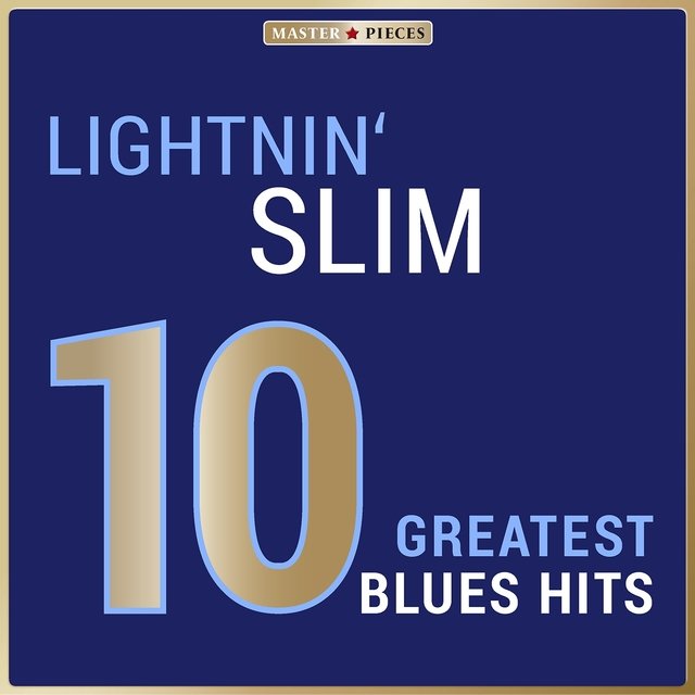 Masterpieces Presents Lightnin' Slim: 10 Greatest Blues Hits