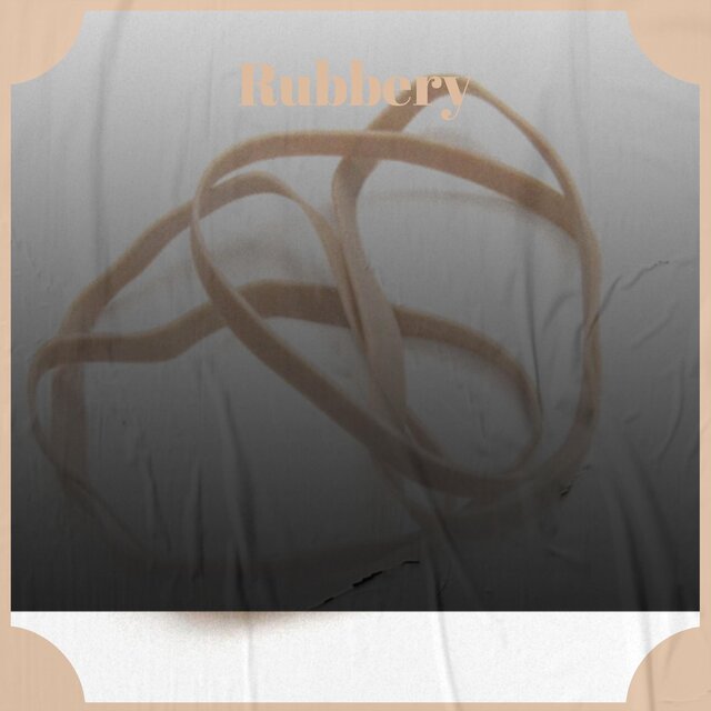 Rubbery