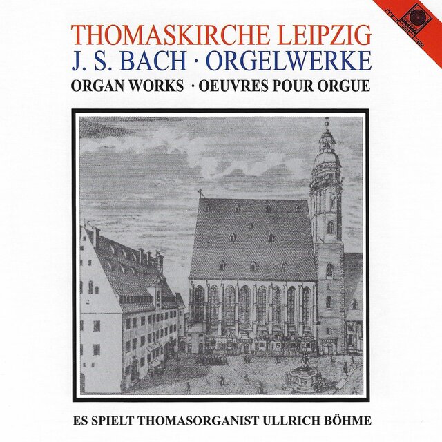 Thomaskirche Leipzig, J.S. Bach - Orgelwerke (Böhme, Ullrich)