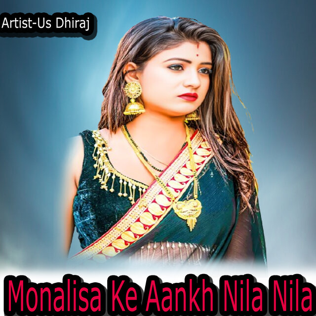 Monalisa Ke Aankh Nila Nila