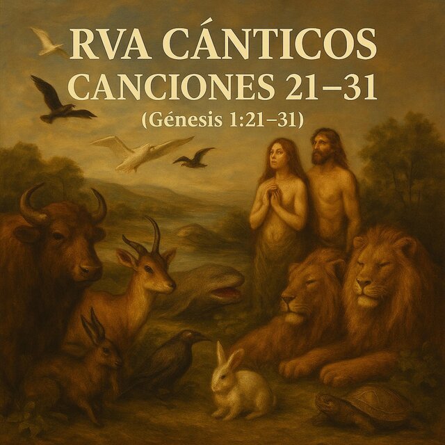 RVA CÁNTICOS CANCIONES 21-31(Génesis 1.21-1.31)