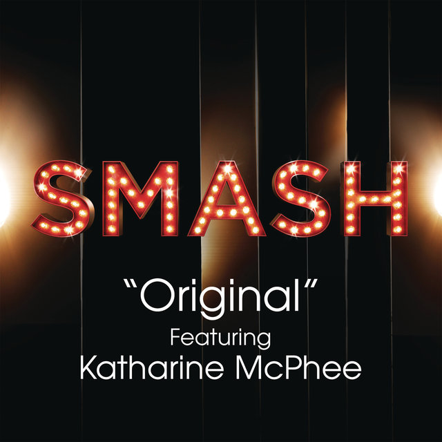 Original (SMASH Cast Version) (feat. Katharine McPhee)