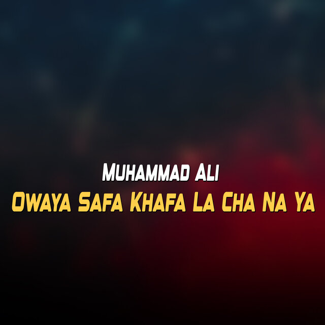 Owaya Safa Khafa La Cha Na Ya