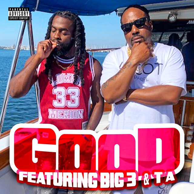Good (feat. Big 3 & T A)