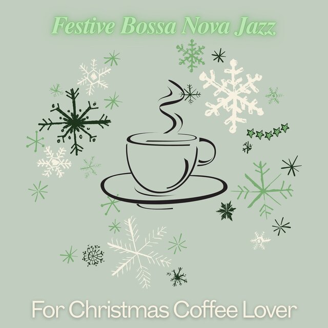 Festive Bossa Nova Jazz For Christmas Coffee Lover