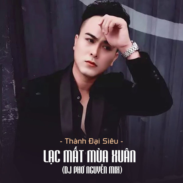 Lạc Mất Mùa Xuân (DJ Phơ Nguyễn Mix)