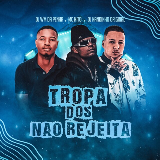 TROPA DOS NAO REJEITA