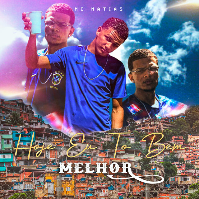 Hoje Eu To Bem Melhor